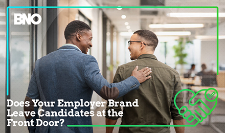 Does Your Employer Brand Leave Candidates at the Front Door?